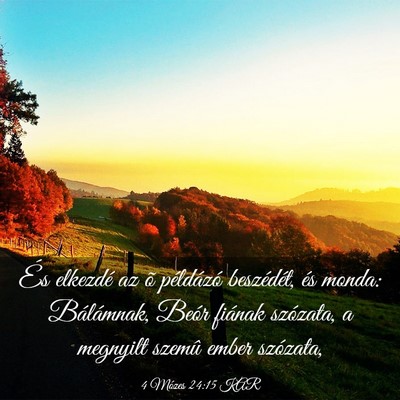 Picture 03 - 4 Mózes 24:15 KAR - És elkezdé az õ példázó beszédét, és - Bible Verse Picture