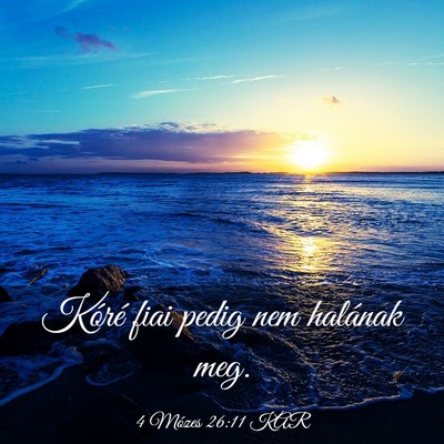 Picture 03 - 4 Mózes 26:11 KAR - Kóré fiai pedig nem halának - Bible Verse Picture