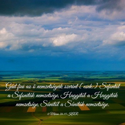 Picture 03 - 4 Mózes 26:15 KAR - Gád fiai az õ nemzetségeik szerint [ezek:] - Bible Verse Picture