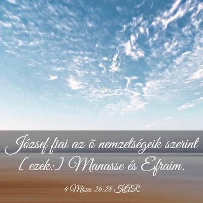 Picture 03 - 4 Mózes 26:28 KAR - József fiai az õ nemzetségeik szerint [ezek:] - Bible Verse Picture