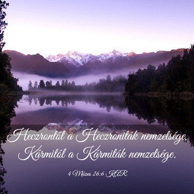 Picture 03 - 4 Mózes 26:6 KAR - Heczrontól a Heczroniták nemzetsége, - Bible Verse Picture