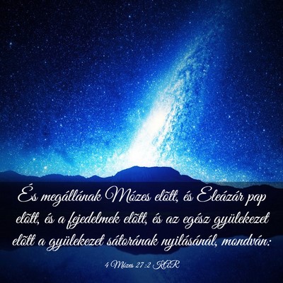 Picture 03 - 4 Mózes 27:2 KAR - És megállának Mózes elõtt, és Eleázár pap - Bible Verse Picture
