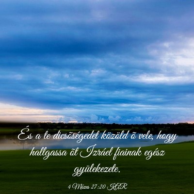 Picture 03 - 4 Mózes 27:20 KAR - És a te dicsõségedet közöld õ vele, hogy - Bible Verse Picture
