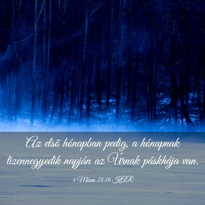 Picture 03 - 4 Mózes 28:16 KAR - Az elsõ hónapban pedig, a hónapnak - Bible Verse Picture