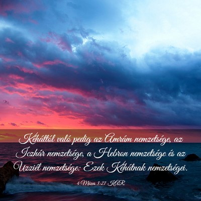 Picture 03 - 4 Mózes 3:27 KAR - Kéháttól való pedig az Amrám nemzetsége, az - Bible Verse Picture
