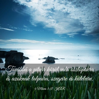 Picture 03 - 4 Mózes 3:37 KAR - Továbbá a pitvar körül való oszlopokra és - Bible Verse Picture
