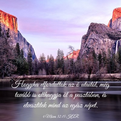 Picture 03 - 4 Mózes 32:15 KAR - Hogyha elfordultok az õ utaitól, még tovább - Bible Verse Picture