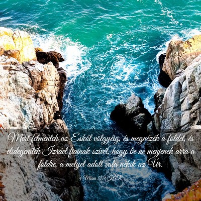 Picture 03 - 4 Mózes 32:9 KAR - Mert felmentek az Eskól völgyéig, és - Bible Verse Picture