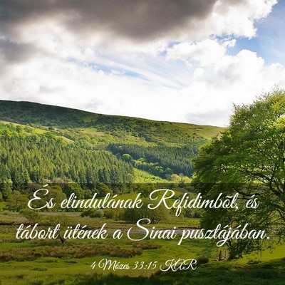 Picture 03 - 4 Mózes 33:15 KAR - És elindulának Refidimbõl, és tábort - Bible Verse Picture
