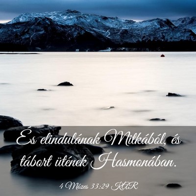 Picture 03 - 4 Mózes 33:29 KAR - És elindulának Mitkából, és tábort ütének - Bible Verse Picture