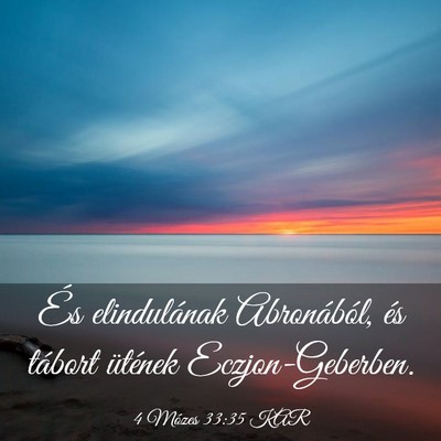 Picture 03 - 4 Mózes 33:35 KAR - És elindulának Abronából, és tábort - Bible Verse Picture