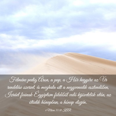 Picture 03 - 4 Mózes 33:38 KAR - Felméne pedig Áron, a pap, a Hór hegyére az - Bible Verse Picture