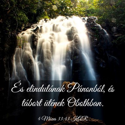 Picture 03 - 4 Mózes 33:43 KAR - És elindulának Púnonból, és tábort ütének - Bible Verse Picture