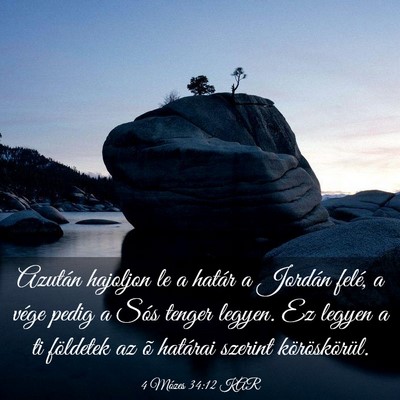 Picture 03 - 4 Mózes 34:12 KAR - Azután hajoljon le a határ a Jordán felé, a - Bible Verse Picture