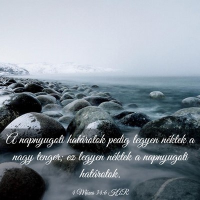 Picture 03 - 4 Mózes 34:6 KAR - A napnyugoti határotok pedig legyen néktek a - Bible Verse Picture