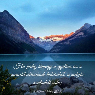 Picture 03 - 4 Mózes 35:26 KAR - Ha pedig kimegy a gyilkos az õ - Bible Verse Picture