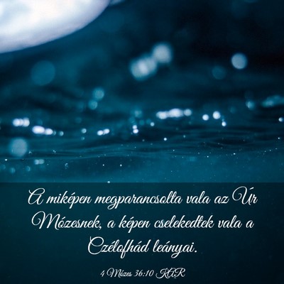 Picture 03 - 4 Mózes 36:10 KAR - A miképen megparancsolta vala az Úr Mózesnek, - Bible Verse Picture