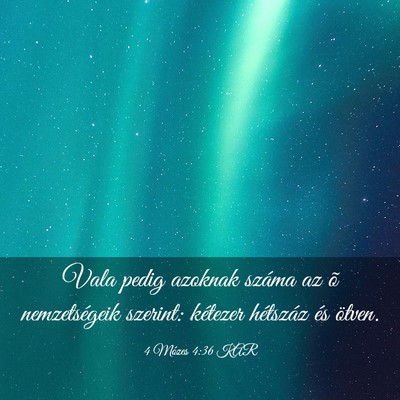 Picture 03 - 4 Mózes 4:36 KAR - Vala pedig azoknak száma az õ nemzetségeik - Bible Verse Picture