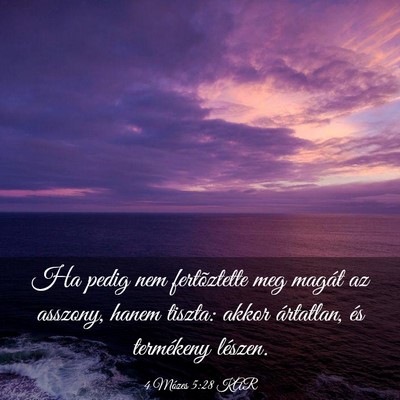 Picture 03 - 4 Mózes 5:28 KAR - Ha pedig nem fertõztette meg magát az asszony, - Bible Verse Picture