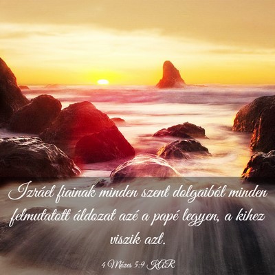 Picture 03 - 4 Mózes 5:9 KAR - Izráel fiainak minden szent dolgaiból minden - Bible Verse Picture