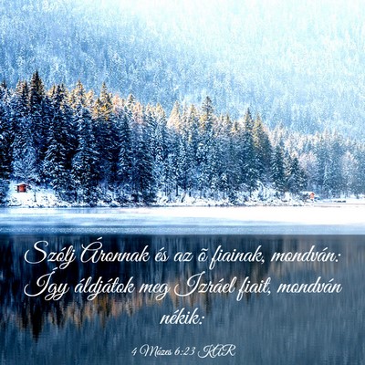 Picture 03 - 4 Mózes 6:23 KAR - Szólj Áronnak és az õ fiainak, mondván: Így - Bible Verse Picture