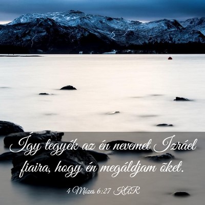 Picture 03 - 4 Mózes 6:27 KAR - Így tegyék az én nevemet Izráel fiaira, hogy - Bible Verse Picture