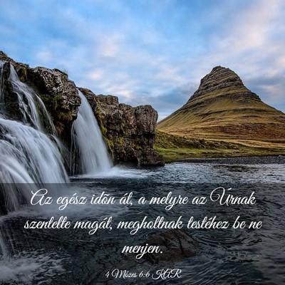 Picture 03 - 4 Mózes 6:6 KAR - Az egész idõn át, a melyre az Úrnak szentelte - Bible Verse Picture