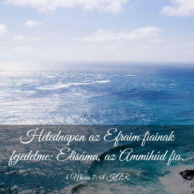Picture 03 - 4 Mózes 7:48 KAR - Hetednapon az Efraim fiainak fejedelme: Elisáma, - Bible Verse Picture