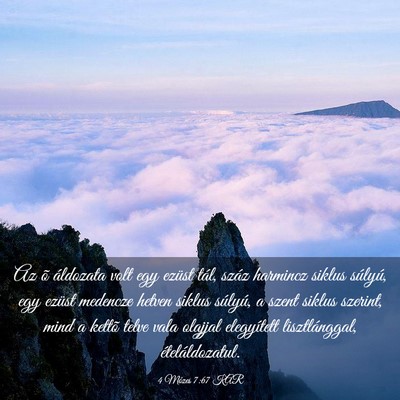 Picture 03 - 4 Mózes 7:67 KAR - Az õ áldozata volt egy ezüst tál, száz - Bible Verse Picture