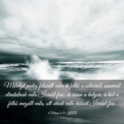 Picture 03 - 4 Mózes 9:17 KAR - Mihelyt pedig felszáll vala a felhõ a - Bible Verse Picture