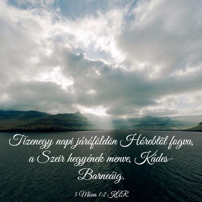 Picture 03 - 5 Mózes 1:2 KAR - Tizenegy napi járóföldön Hórebtõl fogva, a - Bible Verse Picture