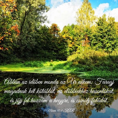 Picture 03 - 5 Mózes 10:1 KAR - Abban az idõben monda az Úr nékem: Faragj - Bible Verse Picture