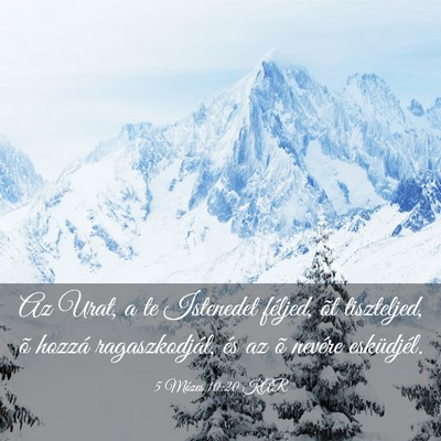 Picture 03 - 5 Mózes 10:20 KAR - Az Urat, a te Istenedet féljed, õt tiszteljed, - Bible Verse Picture