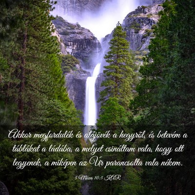 Picture 03 - 5 Mózes 10:5 KAR - Akkor megfordulék és alájövék a hegyrõl, - Bible Verse Picture
