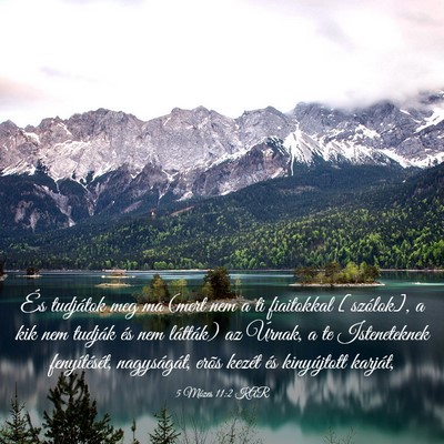 Picture 03 - 5 Mózes 11:2 KAR - És tudjátok meg ma (mert nem a ti fiaitokkal - Bible Verse Picture
