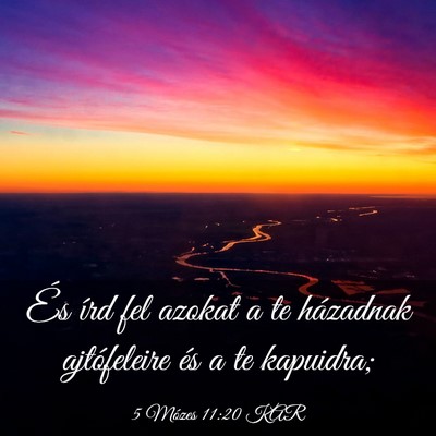 Picture 03 - 5 Mózes 11:20 KAR - És írd fel azokat a te házadnak ajtófeleire - Bible Verse Picture