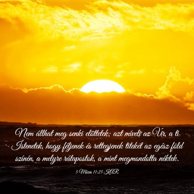 Picture 03 - 5 Mózes 11:25 KAR - Nem állhat meg senki elõttetek; azt míveli az - Bible Verse Picture
