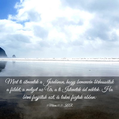 Picture 03 - 5 Mózes 11:31 KAR - Mert ti átmentek a Jordánon, hogy bemenvén - Bible Verse Picture