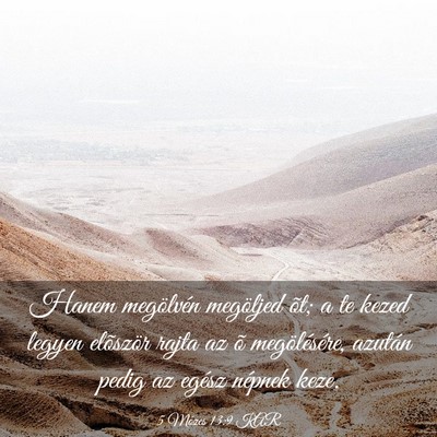 Picture 03 - 5 Mózes 13:9 KAR - Hanem megölvén megöljed õt; a te kezed legyen - Bible Verse Picture