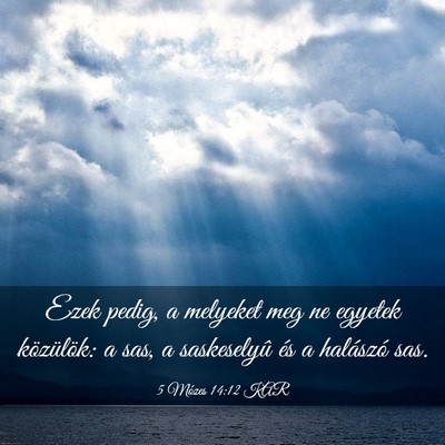Picture 03 - 5 Mózes 14:12 KAR - Ezek pedig, a melyeket meg ne egyetek közülök: - Bible Verse Picture
