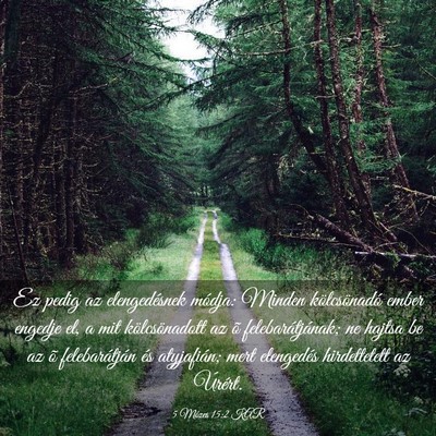 Picture 03 - 5 Mózes 15:2 KAR - Ez pedig az elengedésnek módja: Minden - Bible Verse Picture