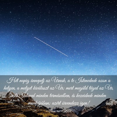Picture 03 - 5 Mózes 16:15 KAR - Hét napig ünnepelj az Úrnak, a te Istenednek - Bible Verse Picture