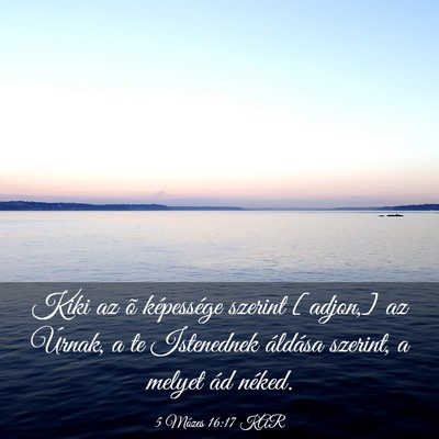 Picture 03 - 5 Mózes 16:17 KAR - Kiki az õ képessége szerint [adjon,] az - Bible Verse Picture