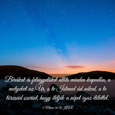 Picture 03 - 5 Mózes 16:18 KAR - Bírákat és felügyelõket állíts minden - Bible Verse Picture