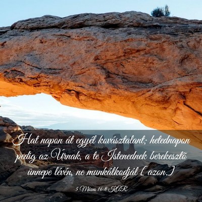 Picture 03 - 5 Mózes 16:8 KAR - Hat napon át egyél kovásztalant; hetednapon - Bible Verse Picture