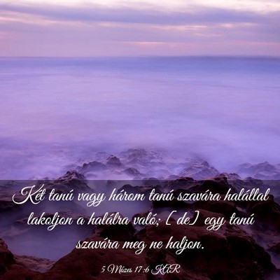 Picture 03 - 5 Mózes 17:6 KAR - Két tanú vagy három tanú szavára halállal - Bible Verse Picture