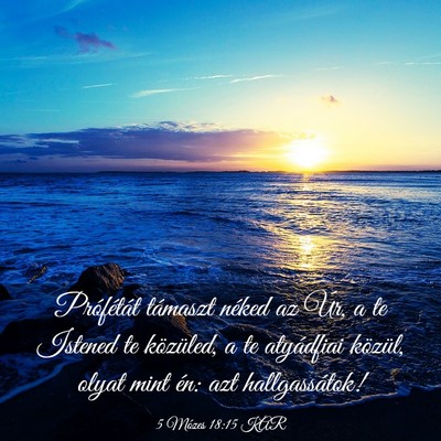 Picture 03 - 5 Mózes 18:15 KAR - Prófétát támaszt néked az Úr, a te Istened - Bible Verse Picture