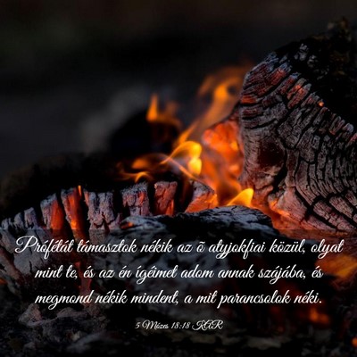 Picture 03 - 5 Mózes 18:18 KAR - Prófétát támasztok nékik az õ atyjokfiai - Bible Verse Picture