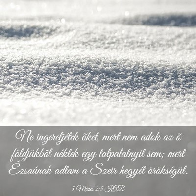 Picture 03 - 5 Mózes 2:5 KAR - Ne ingereljétek õket, mert nem adok az õ - Bible Verse Picture
