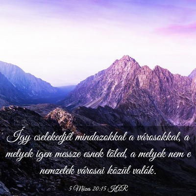 Picture 03 - 5 Mózes 20:15 KAR - Így cselekedjél mindazokkal a városokkal, a - Bible Verse Picture